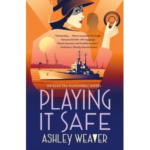 Playing It Safe: An Electra McDonnell Novel (ISBN: 9781250885890)