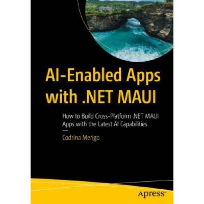 AI-Enabled Apps with .NET MAUI - Merigo, Codrina