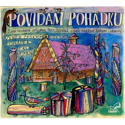 Povídám pohádku: Výběr českých lidových pohádek pro nejmenší - - Barbora Hrzánová; Jiří Lábus; Petr Štěpánek