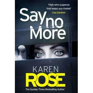 Say No More (The Sacramento Series Book 2) | Karen Rose (ISBN: 9781472265715)