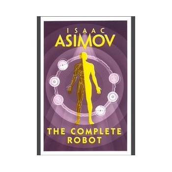 The Complete Robot - Isaac Asimov