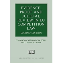 Evidence Proof and Judicial Review in EU Competition Law Evidence Proof and Judicial Review in EU - Fernando Castillo de la Torre Eric Gippini Fournier