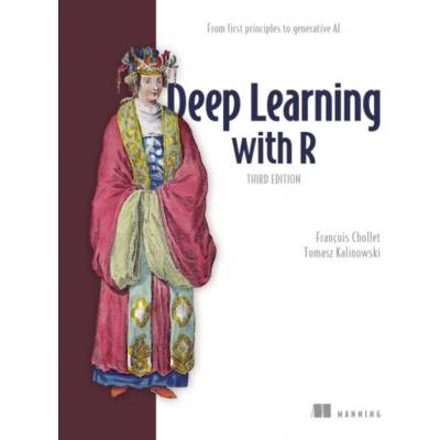 Deep Learning with R, Third Edition - Tomasz Kalinowski