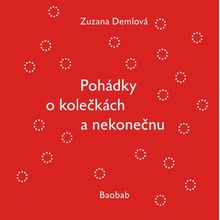 Pohádky o kolečkách a nekonečnu - Zuzana Demlová