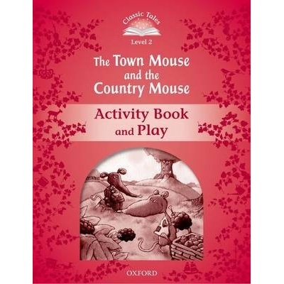 Classic Tales New Edition 2 Town Mouse and Country Mouse Activity Book Arengo S.