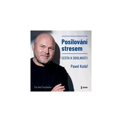 Posilování stresem - Pavel Kolář