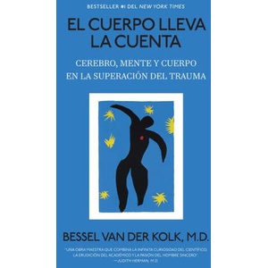 El Cuerpo Lleva La Cuenta: Cerebro, Mente Y Cuerpo En La Superación del Trauma / The Body Keeps the Score (2024)