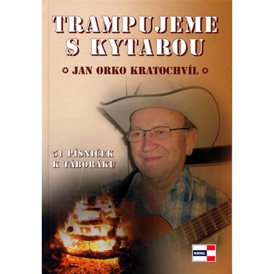 Trampujeme s kytarou - 52 písniček k táboráku - Kratochvíl Jan Orko