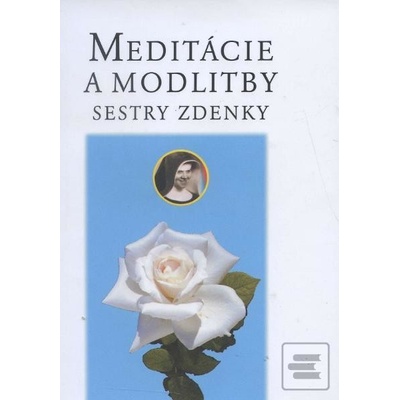 Meditácie a modlitby sestry Zdenky - Anton Habovštiak