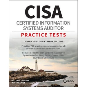 Cisa Certified Information Systems Auditor Practice Tests | Peter H Gregory (ISBN: 9781394290109)