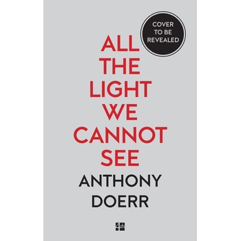 All the Light We Cannot See. Film Tie-In - Anthony Doerr