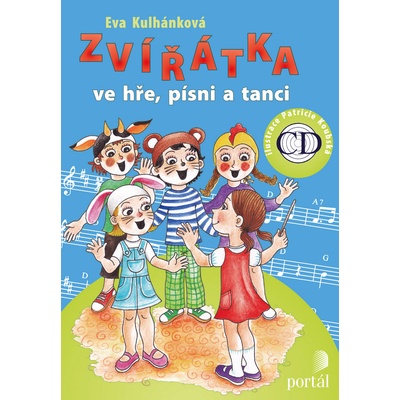 Zvířatka ve hře, písni a tanci + cd - Eva Kulhánková