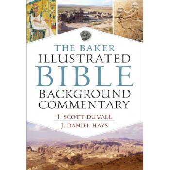 Baker Illustrated Bible Background Commentary | J. Daniel Hays
