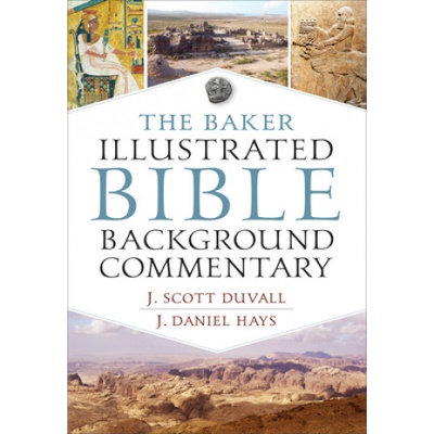 Baker Illustrated Bible Background Commentary | J. Daniel Hays