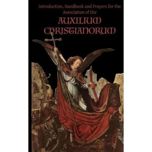 Prayers of the Auxilium Christianorum | Fr Chad a Ripperger (ISBN: 9781979704908)