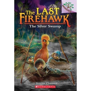 Silver Swamp: A Branches Book (The Last Firehawk #8) | Judit Tondora (ISBN: 9781338565317)
