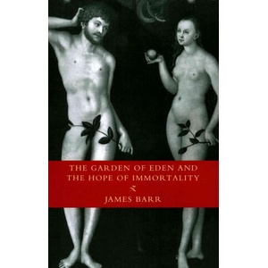Garden of Eden and the Hope of Immortality | James Barr (ISBN: 9780334005315)