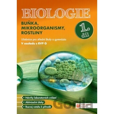 Biologie pro střední školy a gymnázia - Buňka, mikroorganismy, rostliny - 1. díl - učebnice - -