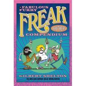 Fabulous Furry Freak Brothers Compendium | Gilbert Shelton (ISBN: 9780861662838)