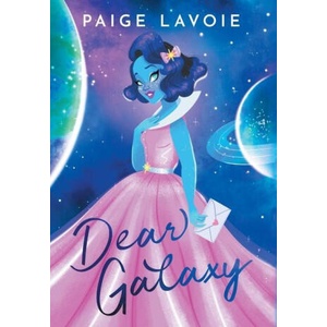 Dear Galaxy | Paige Lavoie (ISBN: 9781644509463)