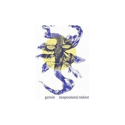 Nespoutaná radost - Gersin, Jan Švankmajer Ilustrátor