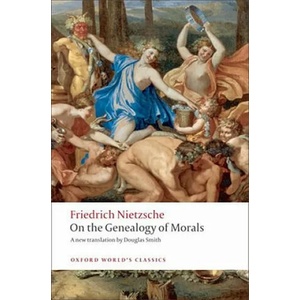 On the Genealogy of Morals | Friedrich Nietzsche (ISBN: 9780199537082)