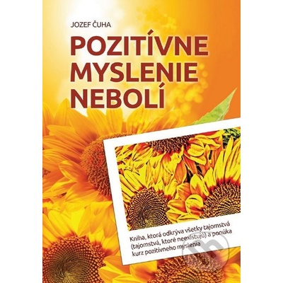 Pozitívne myslenie nebolí - Jozef Čuha
