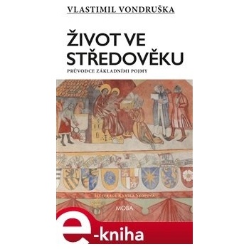 Život ve středověku. Průvodce základními pojmy - Vlastimil Vondruška