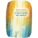 O málo menší než andělé - Vácha Marek Orko