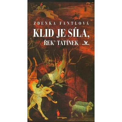 Klid je síla. řek' tatínek Fantlová Zdenka