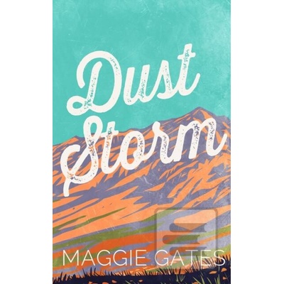 Dust Storm - Maggie Gates