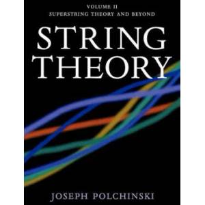 String Theory: Volume 2, Superstring Theory and Beyond | Joseph Polchinski (ISBN: 9780521672283)