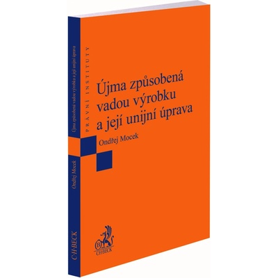 Újma způsobená vadou výrobku a její unijní úprava - Ondřej Mocek