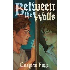 Between the Walls | Caspian Faye (ISBN: 9781915585332)