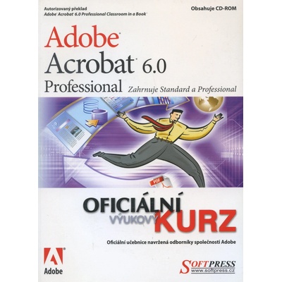 Adobe Acrobat 6.0 Professional oficiánlni výuk. kurz -