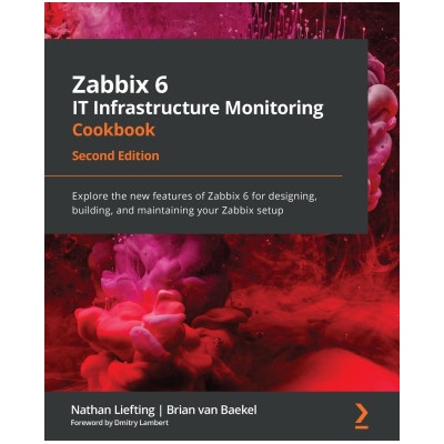 Zabbix 6 IT Infrastructure Monitoring Cookbook Brian van Baekel