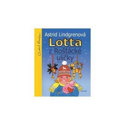 Lotta z Rošťácké uličky - Astrid Lindgrenová, Alena Ladová ilustrátor