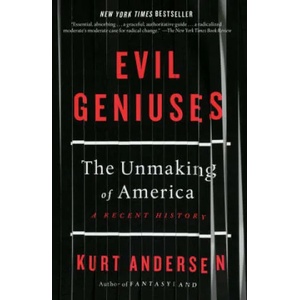 Evil Geniuses | Kurt Andersen (ISBN: 9781984801357)