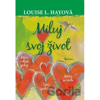 Miluj svoj život farebné - Louise L. Hayová