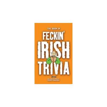 Book of Feckin' Irish Trivia