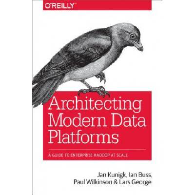 Architecting Modern Data Platforms | Jan Kunigk