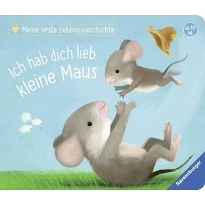 Ich hab dich lieb, kleine Maus | Katja Reider, Sebastien Braun (ISBN: 9783473437559)