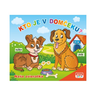 Kto je v domčeku? Naše Zvieratká