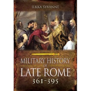 Military History of Late Rome AD 361-395 | Ikka Syvanne (ISBN: 9781783462735)