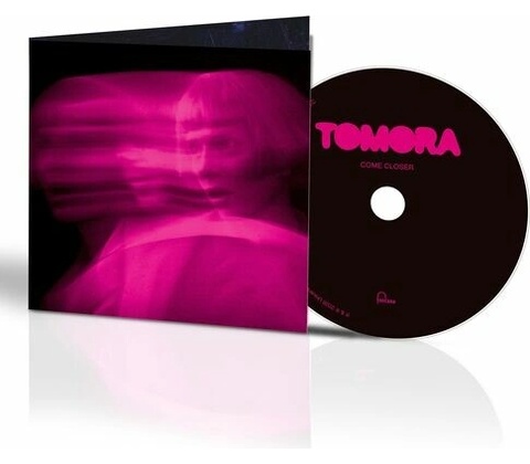 Tomora - Come Closer CD