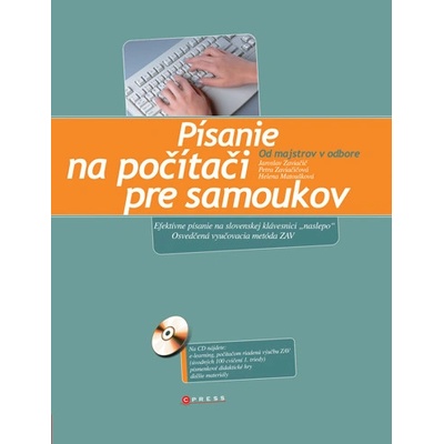 Písanie na Počítači pre samoukov + CD - Jaroslav Zaviačič, Helena Matoušková, Marieta Harmaniaková