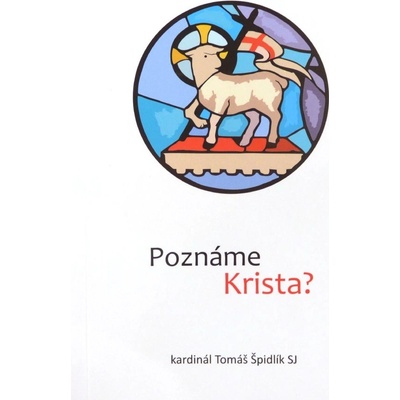 Poznáme Krista? - Tomáš Špidlík