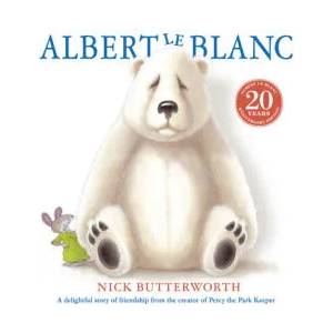 Albert Le Blanc | Nick Butterworth (ISBN: 9780008549305)