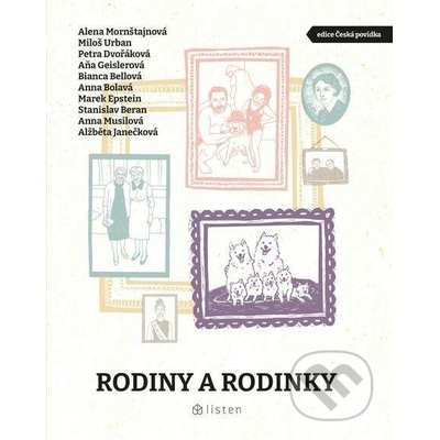 Rodiny a rodinky - Alena Mornštajnová, Anna Musilová, Marek Epstein, Bianca Bellová, Miloš Urban, Petra Dvořáková, Anna Bolavá, Aňa Geislerová, Stanislav Beran, Alžběta Janečková