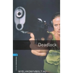 Oxford Bookworms Library: Level 5: : Deadlock | PARETSKY, S (2008)